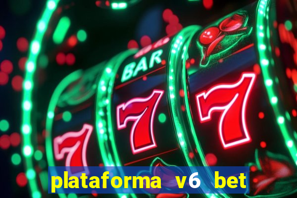 plataforma v6 bet paga mesmo